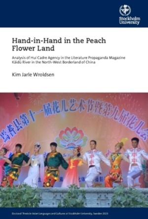 Hand-in-Hand in the Peach Flower Land : Analysis of Huí Cadre Agency in the Literature Propaganda Magazine K?id? River in the No