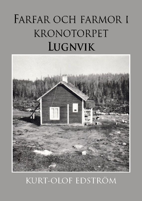 Farfar och farmor i kronotorpet Lugnvik | 2:a upplagan