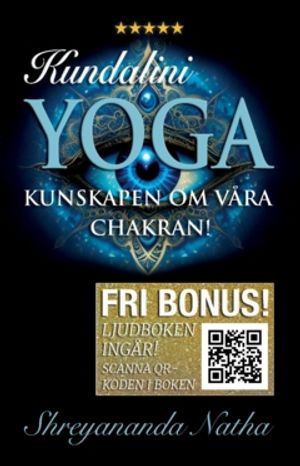 Kundalini yoga : allt om våra chakran! (ljudboken ingår!)