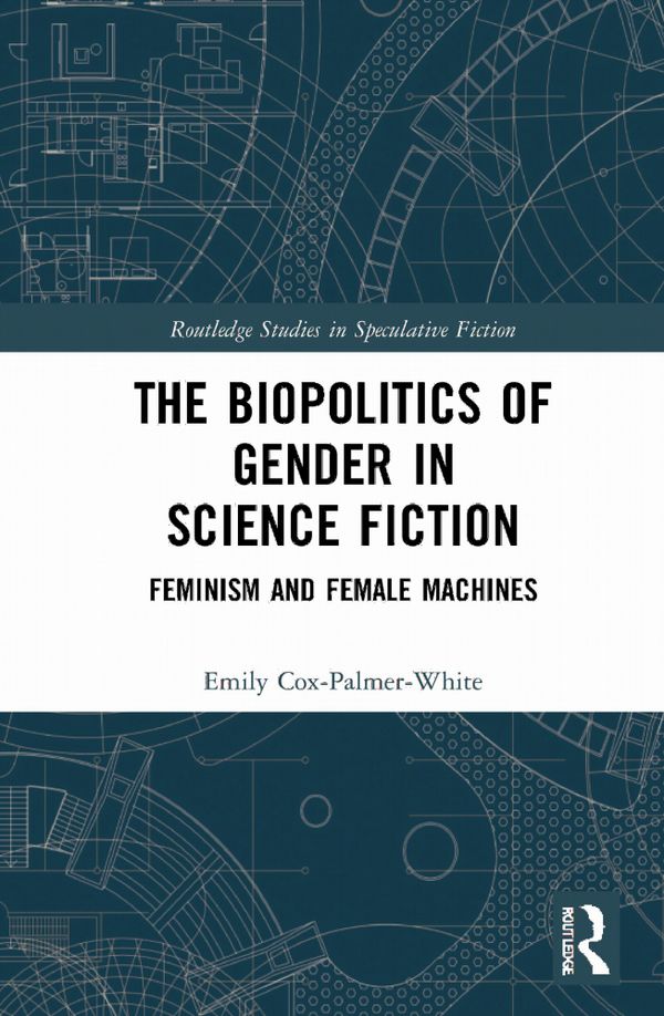 The Biopolitics of Gender in Science Fiction | 1:a upplagan