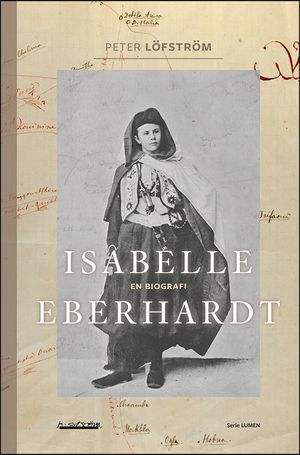 Isabelle Eberhardt : en biografi | 1:a upplagan