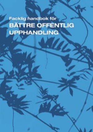 Bättre offentlig upphandling - en facklig handbok |  2:e upplagan