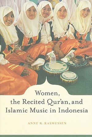 Women, the Recited Qur'an, and Islamic Music in Indonesia