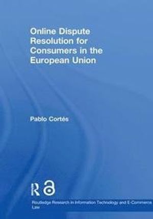 Online Dispute Resolution for Consumers in the European Union | 1:a upplagan