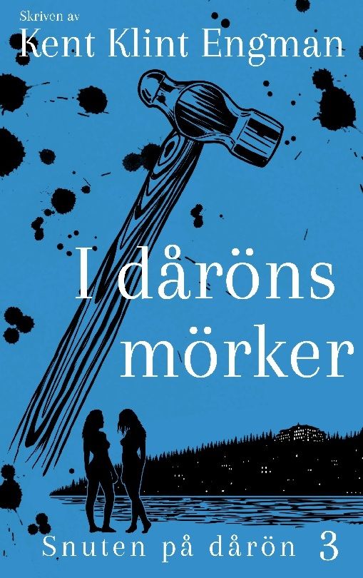 Snuten på dårön. Del 3, I dåröns mörker | 1:a upplagan