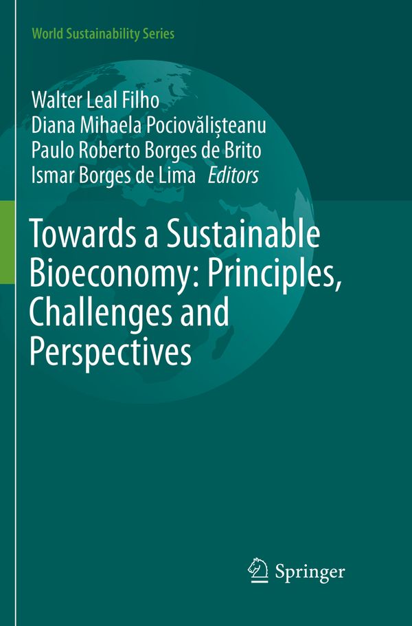 Towards a Sustainable Bioeconomy: Principles, Challenges and Perspectives | 1:a upplagan