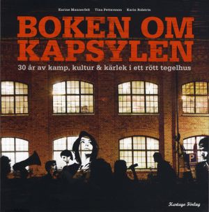 Boken om Kapsylen : 30 år av kamp, kultur & kärlek i ett rött tegelhus | 1:a upplagan