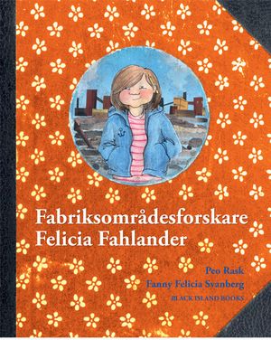 Fabriksområdesforskare Felicia Fahlander