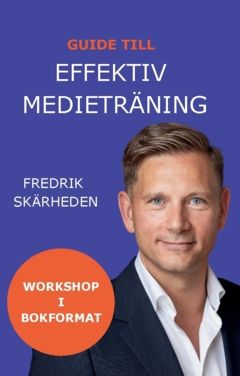 Guide till effektiv medieträning : Workshop i bokformat | 0:e upplagan