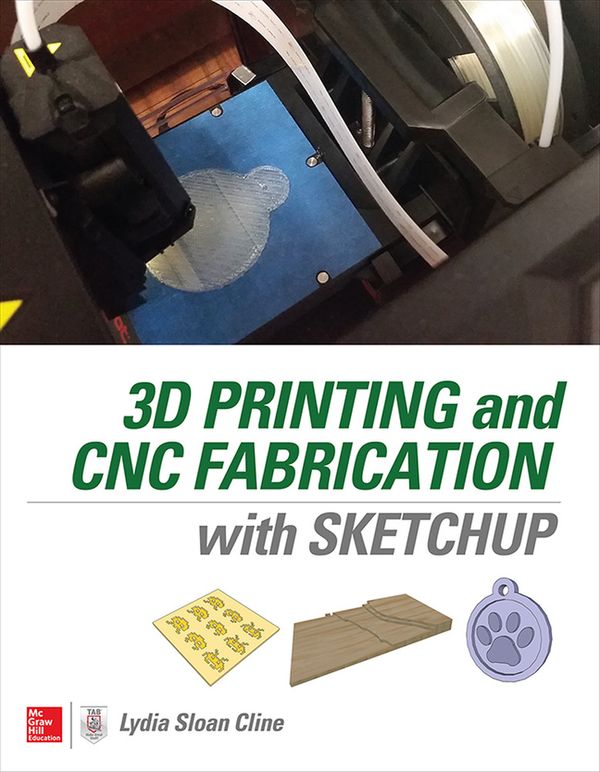 3D Printing and CNC Fabrication with SketchUp | 0:e upplagan
