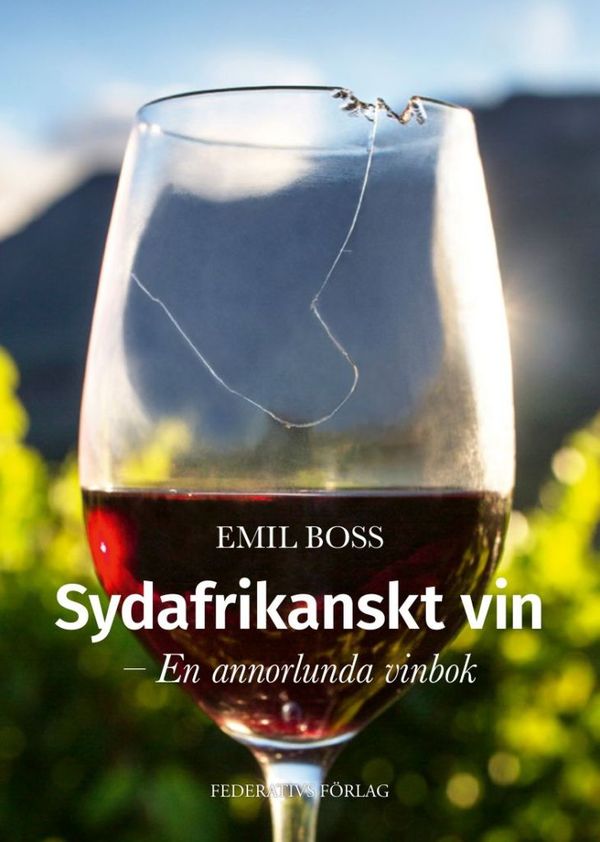 Sydafrikanskt vin En annorlunda vinbok | 0:e upplagan