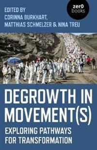 Degrowth in Movement(s) – Exploring pathways for transformation
