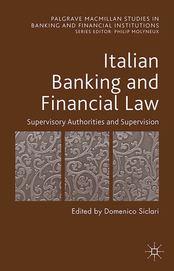 Italian Banking and Financial Law: Supervisory Authorities and Supervision | 1:a upplagan