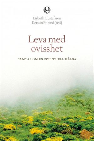 Leva med ovisshet - samtal om existensiell hälsa