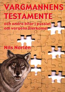 Vargmannens testamente : och andra bitar i pusslet om vargens återkomst