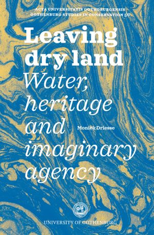 Leaving dry land: Water, heritage and imaginary agency | 1:a upplagan