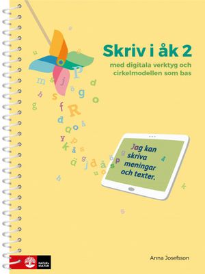 Skriv i åk 2 : med digitala verktyg och cirkelmodellen som bas | 1:a upplagan