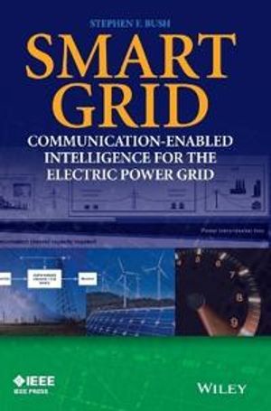 Smart Grid: Communication-Enabled Intelligence for the Electric Power Grid | 1:a upplagan