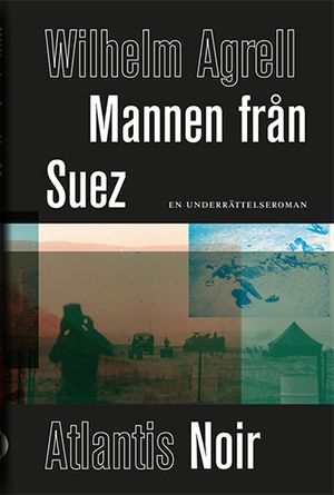 Mannen från Suez : en underrättelseroman | 1:a upplagan