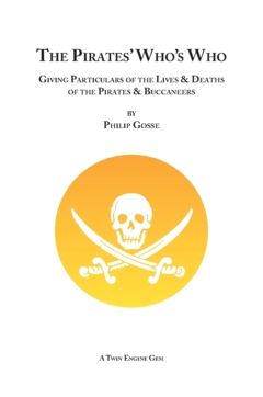 The Pirates’ Who’s Who : Giving Particulars of the Lives & Deaths of the Pirates & Buccaneers | 0:e upplagan