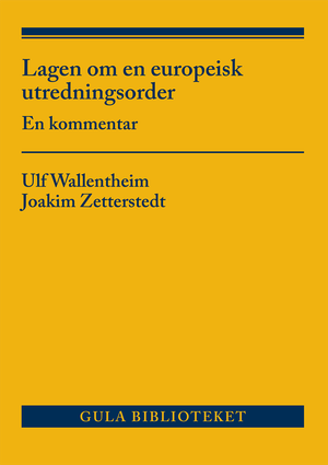 Lagen om en europeisk utredningsorder : En kommentar | 1:a upplagan