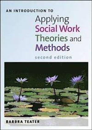 An introduction to Applying Social Work Theories and Methods | 3:e upplagan