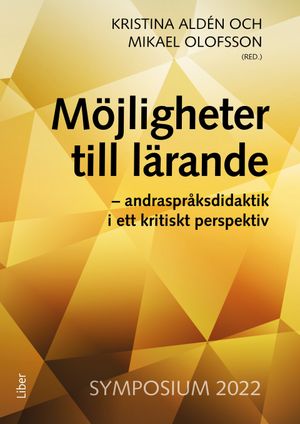 Möjligheter till lärande - Andraspråksdidaktik i ett kritiskt perspektiv | 1:a upplagan