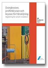 SEK Handbok 453 - Dvärgbrytare, jordfelsbrytare och brytare för frånskiljning - Vägledning för val och installation