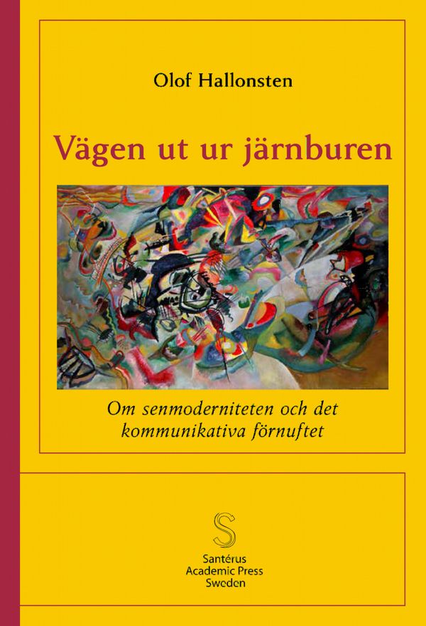 Vägen ut ur järnburen: Om senmoderniteten  och det kommunikativa förnuftet | 1:a upplagan