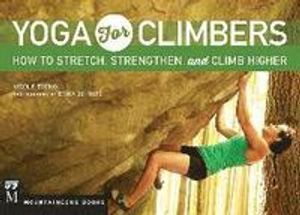 Yoga for climbers - stretch, strengthen, and climb higher