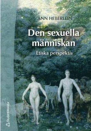 Den sexuella människan : etiska perspektiv | 1:a upplagan