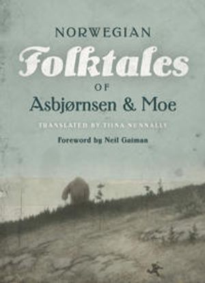 The Complete and Original Norwegian Folktales of Asbjørnsen and Moe | 1:a upplagan