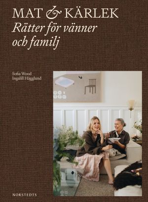 Mat & kärlek : rätter för vänner och familj | 1:a upplagan