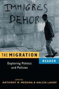 The Migration Reader. Exploring Politics and Policies