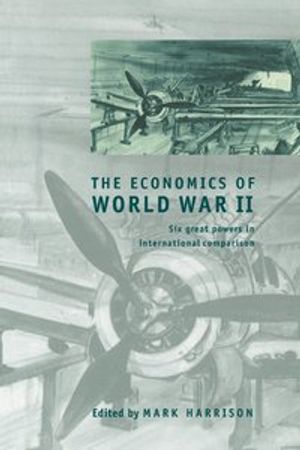 The Economics of World War II