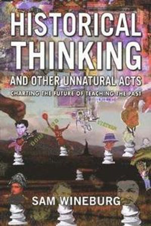 Historical Thinking and Other Unnatural Acts