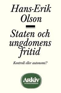 Staten och ungdomens fritid : kontroll eller autonomi? | 2:a upplagan