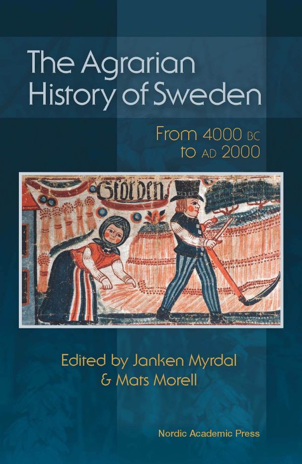 The agrarian history of Sweden : from 4000 BC to AD 2000 | 1:a upplagan