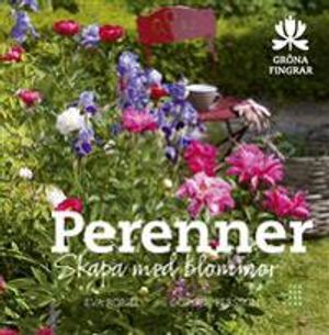 Perenner : skapa med blommor | 1:a upplagan