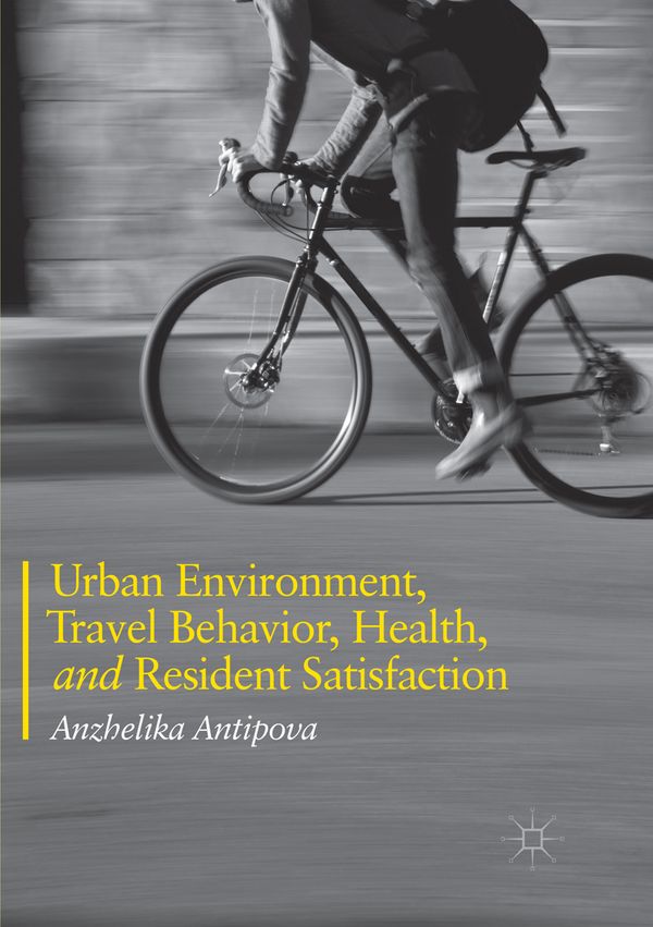 Urban Environment, Travel Behavior, Health, and Resident Satisfaction | 1:a upplagan