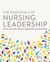The Essentials of Nursing Leadership