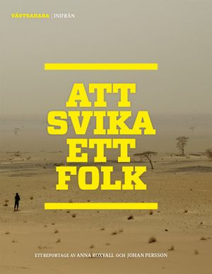 Att svika ett folk; Västsahara Inifrån | 1:a upplagan