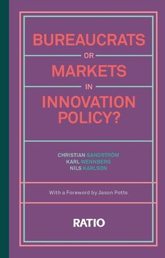 Bureaucrats or Markets in Innovation Policy? | 0:e upplagan