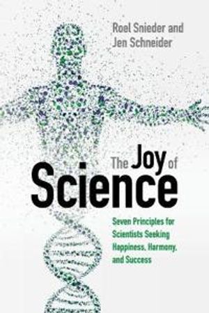 Joy of science - seven principles for scientists seeking happiness, harmony