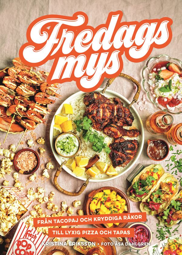 Fredagsmys : Från tacopaj och kryddiga räkor till lyxig pizza och tapas | 0:e upplagan