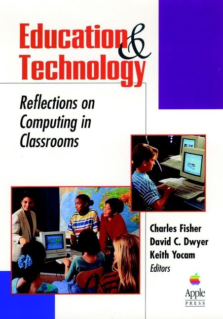 Education and Technology: Reflections on Computing in Classrooms | 1:a upplagan
