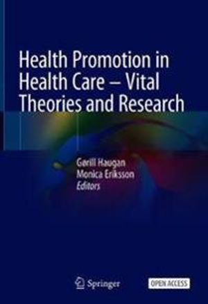 Health Promotion in Health Care – Vital Theories and Research | 1:a upplagan