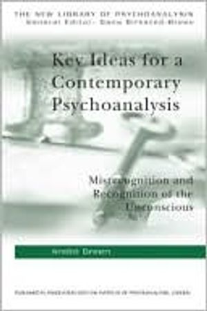 Key ideas for a contemporary psychoanalysis - misrecognition and recognitio