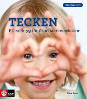 Tecken - Ett verktyg för ökad kommunikation | 1:a upplagan