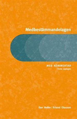 Medbestämmandelagen - med kommentar | 5:e upplagan